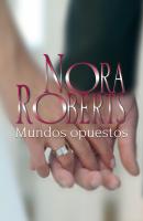 Mundos opuestos - Nora Roberts Nora Roberts