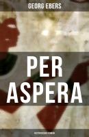 Per aspera (Historischer Roman) - Georg Ebers 