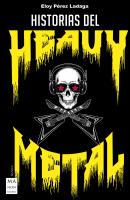 Historias del Heavy Metal - Eloy PÃ©rez Ladaga MÃºsica