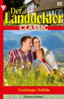 Der Landdoktor Classic 32 â€“ Arztroman - Christine von Bergen Der Landdoktor Classic
