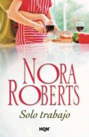 Sólo trabajo - Nora Roberts Nora Roberts