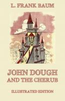 John Dough And The Cherub - Лаймен Фрэнк Баум 