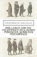 Das Leben und die Meinungen des Herrn Magister Sebaldus Nothanker - Friedrich Nicolai 