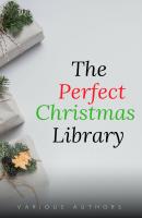The Perfect Christmas Library: A Christmas Carol, The Cricket on the Hearth, A Christmas Sermon, Twelfth Night...and Many More (200 Stories) - Лаймен Фрэнк Баум 