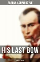 His Last Bow (Complete Edition) - Arthur Conan Doyle 