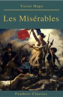 Les Misérables (Annotated) (Feathers Classics) - Виктор Мари Гюго 