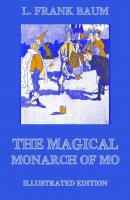 The Magical Monarch Of Mo - Лаймен Фрэнк Баум 