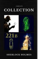 Sherlock Holmes: The Complete Collection  (Quattro Classics) (The Greatest Writers of All Time) - Arthur Conan Doyle 