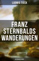 Franz Sternbalds Wanderungen (Historischer Roman) - Людвиг Тик 