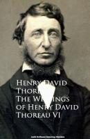 The Writings VI - Генри Дэвид Торо 