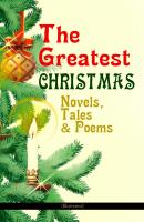 The Greatest Christmas Novels, Tales & Poems (Illustrated) - Лаймен Фрэнк Баум 