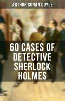 60 Cases of Detective Sherlock Holmes - Arthur Conan Doyle 