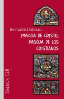 Pascua de Cristo, Pascua de los cristianos -  Bernabé Dalmau Ribalta EMAUS
