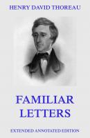 Familiar Letters - Генри Дэвид Торо 