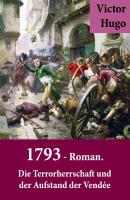 1793 - Roman. Die Terrorherrschaft und der Aufstand der Vendée - Виктор Мари Гюго 