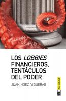 Los lobbies financieros, tentáculos del poder - Juan Hernández Vigueras 