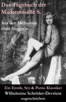 Das Tagebuch der Mademoiselle S. Aus den Memoiren einer Sängerin (Ein Erotik, Sex & Porno Klassiker) - Wilhelmine Schröder-Devrient (zugeschrieben) 