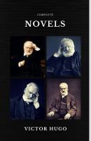 Victor Hugo: The Complete Novels (Quattro Classics) (The Greatest Writers of All Time) - Виктор Мари Гюго 
