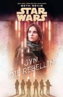 Star Wars: Jyn, die Rebellin - Beth  Revis Star Wars