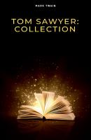 Tom Sawyer: Collection - Марк Твен 