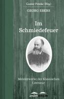 Im Schmiedefeuer - Georg Ebers Meisterwerke der Klassischen Literatur