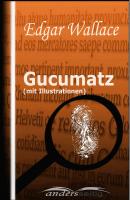 Gucumatz (mit Illustrationen) - Edgar  Wallace Edgar Wallace Illustriert