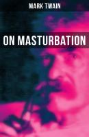 Mark Twain: On Masturbation - Марк Твен 