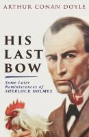 His Last Bow – Some Later Reminiscences of Sherlock Holmes - Arthur Conan Doyle 