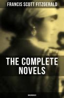 The Complete Novels of F. Scott Fitzgerald (Unabridged) - Фрэнсис Скотт Фицджеральд 
