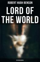 Lord of the World (Dystopian Novel) - Robert Hugh Benson 