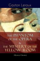 The Phantom of the Opera & The Mystery of the Yellow Room (Mystery Classics) - Гастон Леру 
