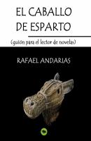 El Caballo De Esparto (guion Para El Lector De Novelas) - Rafael Andarias 