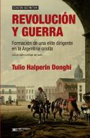 Revolución y guerra - Tulio Halperin Donghi Historia y cultura