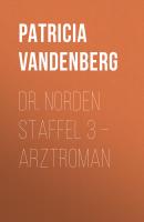 Dr. Norden Staffel 3 – Arztroman - Patricia Vandenberg Dr. Norden