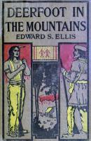 Deerfoot in The Mountains - Edward Sylvester Ellis 