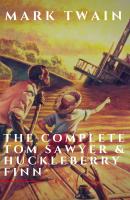 The Complete Tom Sawyer & Huckleberry Finn Collection - Марк Твен 