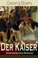 Der Kaiser (Historischer Roman) - Georg Ebers 
