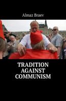 Tradition against communism - Almaz Braev 