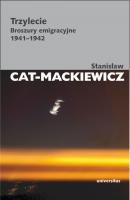 Trzylecie - Stanisław Cat-Mackiewicz PISMA WYBRANE STANISŁAWA CATA-MACKIEWICZA