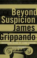 Beyond Suspicion - James  Grippando Jack Swyteck Novel