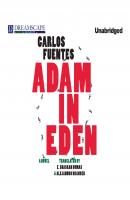 Adam in Eden (Unabridged) - Carlos  Fuentes 
