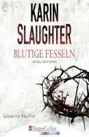 Blutige Fesseln - Ein Will Trent-Roman (Ungekürzt) - Karin Slaughter 