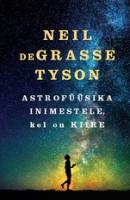 Astrofüüsika inimestele, kellel on kiire - Neil deGrasse Tyson 