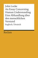 An Essay Concerning Human Understanding / Ein Versuch über den menschlichen Verstand. Auswahlausgabe - John Locke Reclams Universal-Bibliothek
