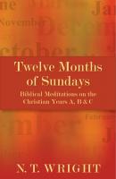 Twelve Months of Sundays - N.T. Wright 