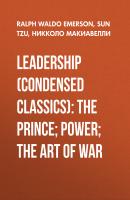 Leadership (Condensed Classics): The Prince; Power; The Art of War - Никколо Макиавелли 