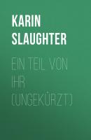 Ein Teil von ihr (Ungekürzt) - Karin Slaughter 