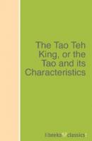 The Tao Teh King, or the Tao and its Characteristics - Laozi 