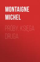 Próby. Księga druga - Montaigne Michel 