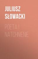 Poeta i natchnienie - Juliusz Słowacki 